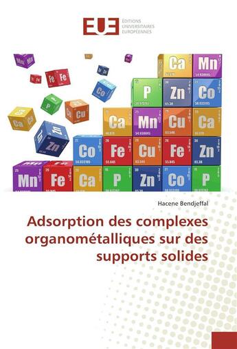 Couverture du livre « Adsorption des complexes organometalliques sur des supports solides » de Bendjeffal Hacene aux éditions Editions Universitaires Europeennes