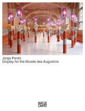 Couverture du livre « Jorge Pardo ; display for the musée des Augustins » de Riou Charlotte aux éditions Hatje Cantz