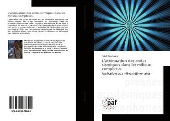 Couverture du livre « L'attenuation des ondes sismiques dans les milieux complexes - applications aux milieux sedimentaire » de Bouchaala Fateh aux éditions Presses Academiques Francophones