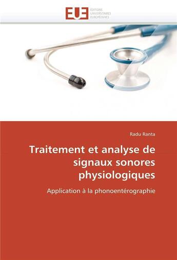 Couverture du livre « Traitement et analyse de signaux sonores physiologiques » de Ranta Radu aux éditions Editions Universitaires Europeennes