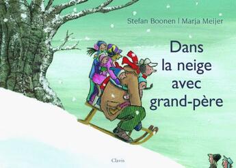 Couverture du livre « Dans la neige avec grand-père » de Stefan Boonen et Marja Meijer aux éditions Clavis