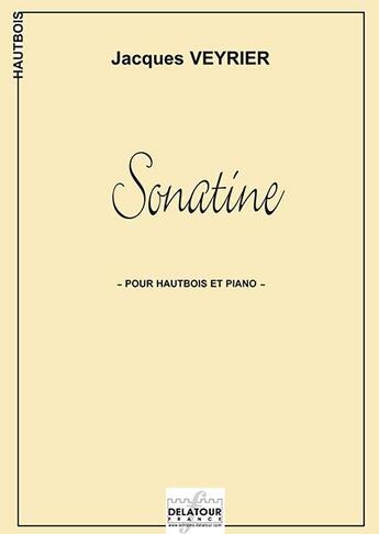 Couverture du livre « Sonatine pour hautbois et piano » de Veyrier Jacques aux éditions Delatour