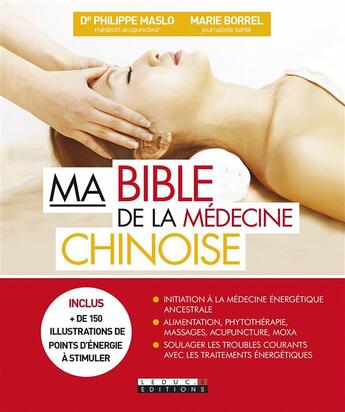 Couverture du livre « Ma bible de la médecine chinoise » de Marie Borrel et Philippe Maslo aux éditions Leduc