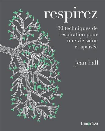 Couverture du livre « Respirez ; 30 techniques de respiration pour une vie saine et apaisée » de Jean Hall aux éditions L'imprevu