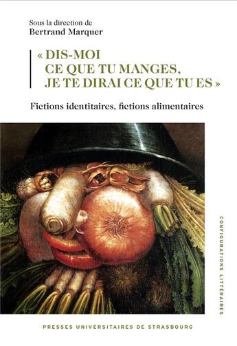 Couverture du livre « Adis-moi ce que tu manges, je te dirai ce que tu esa : fictions identitaires - fictions identitair » de Marquer B. (Dir.) aux éditions Pu De Strasbourg