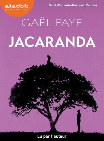 Couverture du livre « Jacaranda : Livre audio 1 CD MP3 - Suivi d'un entretien avec l'auteur » de Gael Faye aux éditions Audiolib