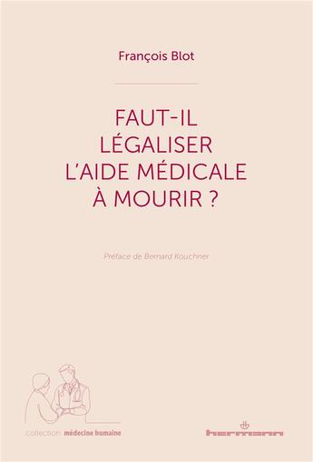 Couverture du livre « Faut-il légaliser l'aide médicale à mourir ? » de Francois Blot aux éditions Hermann