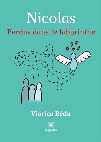 Couverture du livre « Nicolas : perdus dans le labyrinthe » de Viorica Bedu aux éditions Le Lys Bleu