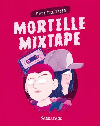 Couverture du livre « Mortelle Mixtape » de Mathilde Payen aux éditions Sarbacane