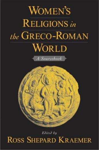 Couverture du livre « Women's religions in the greco-roman world: a sourcebook » de Kraemer Ross Shepard aux éditions Editions Racine