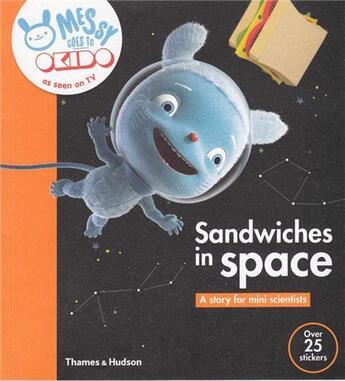 Couverture du livre « Okido: sandwiches in space: messy floats in space and finds out about gravity » de Okido aux éditions Thames & Hudson