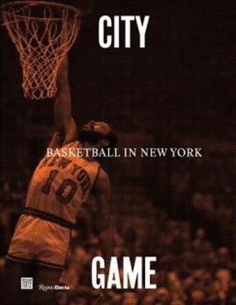 Couverture du livre « City/game: basketball in new york » de Rhoden William C aux éditions Rizzoli