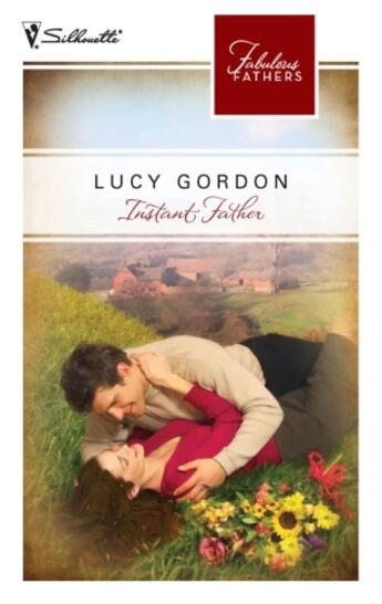 Couverture du livre « Instant Father (Mills & Boon M&B) (Fabulous Fathers - Book 6) » de Lucy Gordon aux éditions Mills & Boon Series