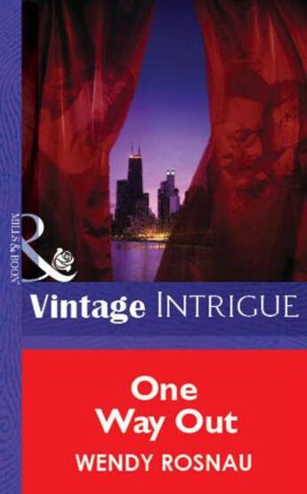 Couverture du livre « One Way Out (Mills & Boon Vintage Intrigue) » de Rosnau Wendy aux éditions Mills & Boon Series