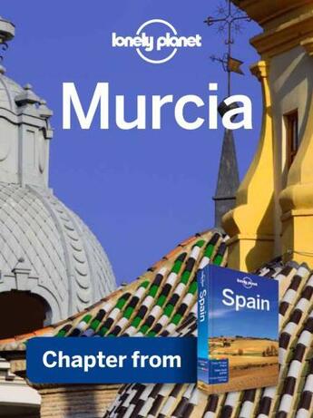 Couverture du livre « Lonely Planet Murcia » de Lonely Planet aux éditions Loney Planet Publications