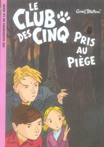 Couverture du livre « Le Club des Cinq t.8 ; le Club des Cinq pris au piège » de Enid Blyton aux éditions Hachette Jeunesse