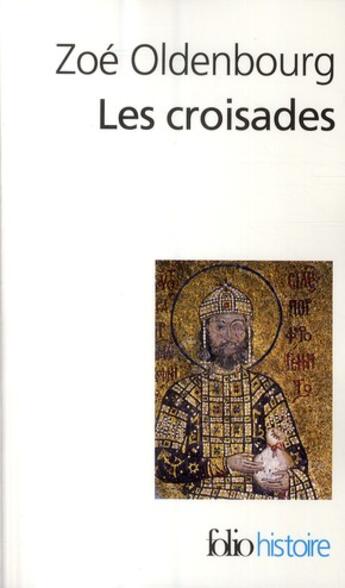 Couverture du livre « Les croisades » de Zoe Oldenbourg aux éditions Folio