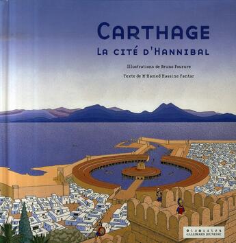 Couverture du livre « Carthage : la cité d'Hannibal » de Bruno Fourure et M'Hamed Hassine Fantar aux éditions Gallimard Jeunesse Giboulees