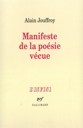 Couverture du livre « Manifeste de la poesie vecue - avec photographies et arme invisible » de Alain Jouffroy aux éditions Gallimard