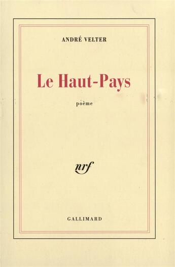 Couverture du livre « Le haut-pays poeme » de André Velter aux éditions Gallimard