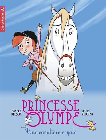 Couverture du livre « Princesse Olympe t.6 ; une cavaliere royale » de Louis Alloing et Sandra Nelson aux éditions Pere Castor