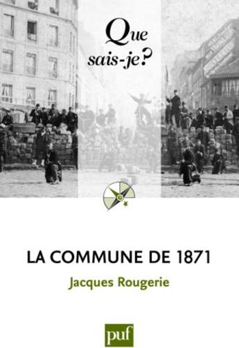 Couverture du livre « La commune de 1871 » de Jacques Rougerie aux éditions Que Sais-je ?