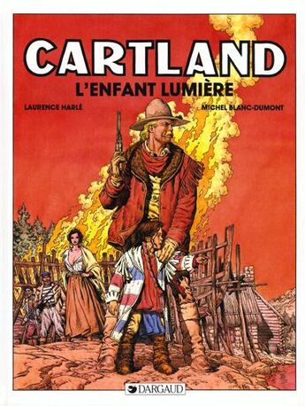 Couverture du livre « Cartland t.9 ; l'enfant lumière » de Michel Blanc-Dumont et Laurence Harle aux éditions Dargaud