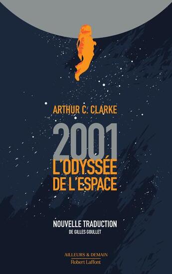 Couverture du livre « 2001, l'odyssée de l'espace » de Arthur C. Clarke aux éditions Robert Laffont