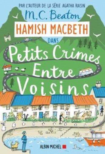 Couverture du livre « Hamish Macbeth Tome 9 : petits crimes entre voisins » de M.C. Beaton aux éditions Albin Michel