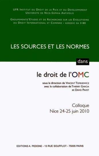 Couverture du livre « Les sources et les normes dans le droit de l'OMC » de David Pavot et Thierry Garcia et Vincent Tomkiewicz aux éditions Pedone