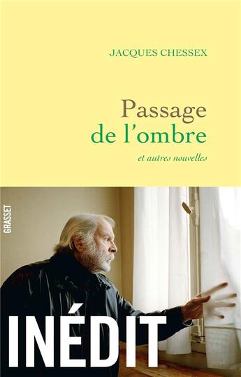 Couverture du livre « Passage de l'ombre ; et autres nouvelles » de Jacques Chessex aux éditions Grasset