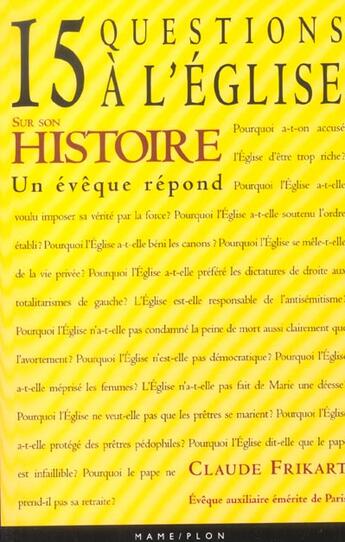 Couverture du livre « L'Eglise ; 15 questions à l'Eglise ; un évêque répond » de Frikart Claude aux éditions Mame