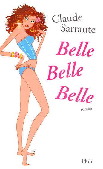 Couverture du livre « Belle Belle Belle » de Claude Sarraute aux éditions Plon