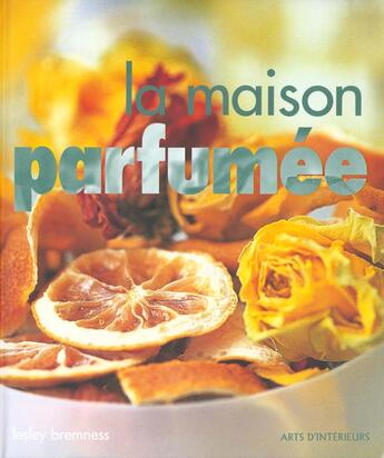 Couverture du livre « La Maison Parfumee » de Lesley Bremness aux éditions Solar