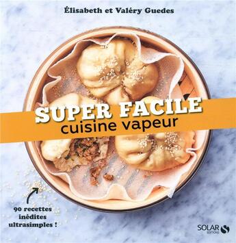 Couverture du livre « Cuisine vapeur » de Valery Guedes et Elisabeth Guedes aux éditions Solar