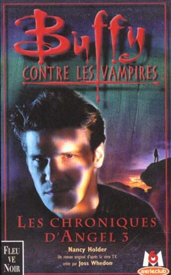 Couverture du livre « Buffy contre les vampires Tome 12 : les chroniques d'Angel Tome 3 » de Nancy Holder aux éditions Fleuve Editions