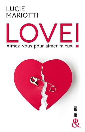 Couverture du livre « Love ! aimez-vous pour aimer mieux » de Lucie Mariotti aux éditions Harlequin