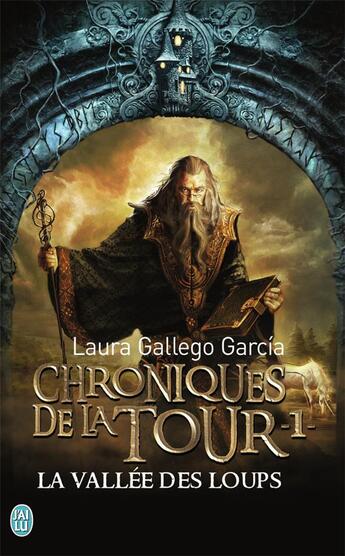 Couverture du livre « Chroniques de la tour t.1 » de Laura Gallego-Garcia aux éditions J'ai Lu