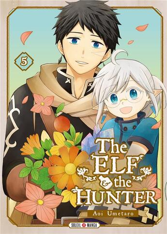 Couverture du livre « The elf and the hunter Tome 5 » de Umetaro Aoi aux éditions Soleil