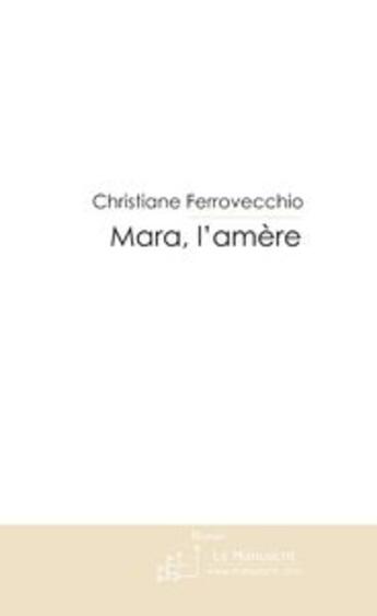 Couverture du livre « Mara, l'amère » de Ferrovecchio-C aux éditions Le Manuscrit