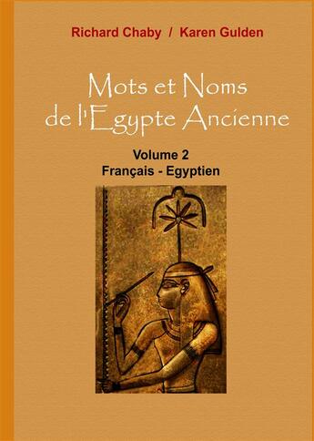 Couverture du livre « Mots et noms de l'Egypte ancienne » de Richard Chaby et Karen Gulden aux éditions Books On Demand