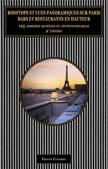 Couverture du livre « Rooftops et vues panoramiques sur paris. bars et restaurants en hauteur. - 110 adresses secretes ou » de Cloarec Tifenn aux éditions Books On Demand