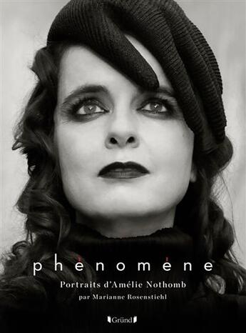 Couverture du livre « Phénomène, portraits et entretiens d'Amélie Nothomb » de Rosensthiel Marianne aux éditions Grund