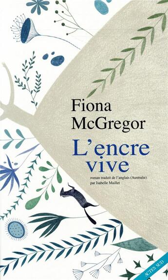 Couverture du livre « L'encre vive » de Fiona Mcgregor aux éditions Actes Sud