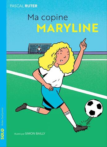 Couverture du livre « Ma copine Maryline » de Simon Bailly et Pascal Ruter aux éditions Actes Sud Jeunesse