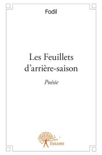 Couverture du livre « Les feuillets d'arrière-saison » de Fodil aux éditions Edilivre