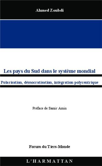 Couverture du livre « Pays du sud dans le systeme mondial ; polarisation, démocratisation, intégration polycentrique » de Ahmed Zoubdi aux éditions L'harmattan