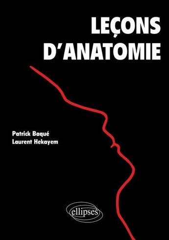 Couverture du livre « Leçons d'anatomie » de Patrick Baque et Laurent Hekayem aux éditions Ellipses