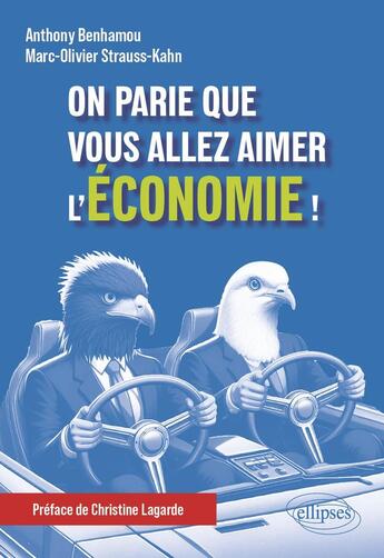 Couverture du livre « On parie que vous allez aimer l'économie ! » de Anthony Benhamou et Marc-Olivier Strauss-Kahn aux éditions Ellipses