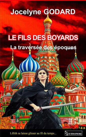 Couverture du livre « Le fils des boyards : la traversée des époques » de Jocelyne Godard aux éditions Le Semaphore